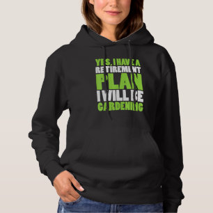 Plant - Retirement Gardening Hoodie
