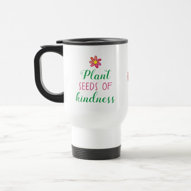 Plant Seeds of Kindness Travel Mug (Left)