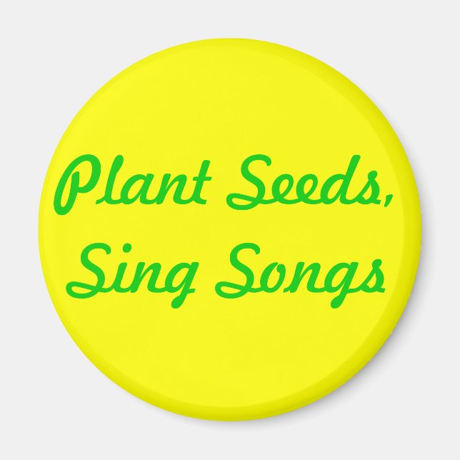 Plant Seeds. Sing Songs Magnet (Front)