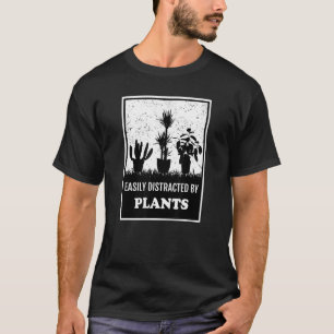 Plant Silhouette Gardening  Easily Distracted By P T-Shirt