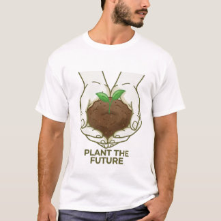 Plant The Future Minimalist Gardening Graphic T-Shirt