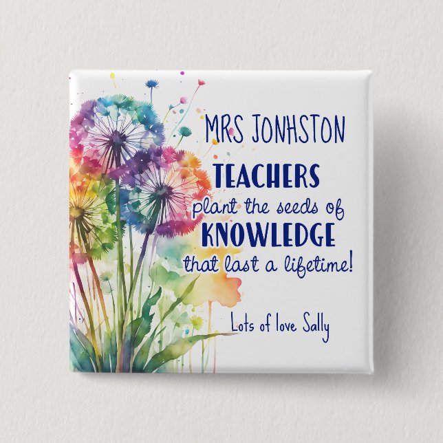 Plant the Seed of Knowledge Button, Dandelion  15 Cm Square Badge (Front)