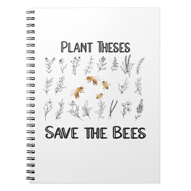 Plant These Save the Bees -  Beekeeper Nature Love Notebook (Front)