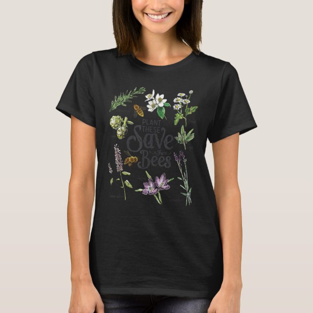 Plant These Save The Bees Botanical Art T-Shirt (Front)