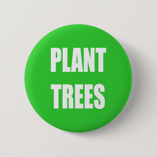 Plant Trees 6 Cm Round Badge