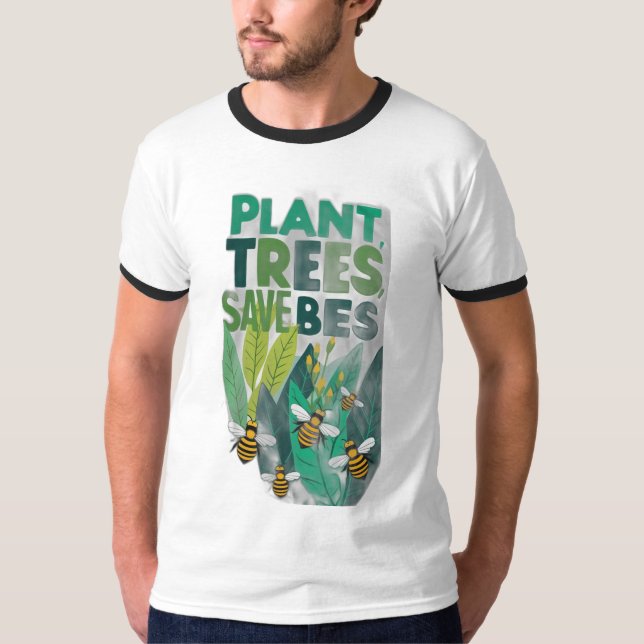 Plant Trees, Save Bees T-Shirt (Front)