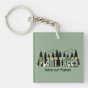 Plant Trees - Save our Planet, Cool Trendy Key Ring