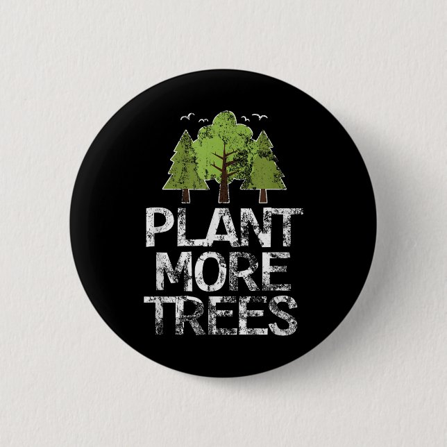 Plant Trees Tree Hugger Earth Day Arbor Day  6 Cm Round Badge (Front)
