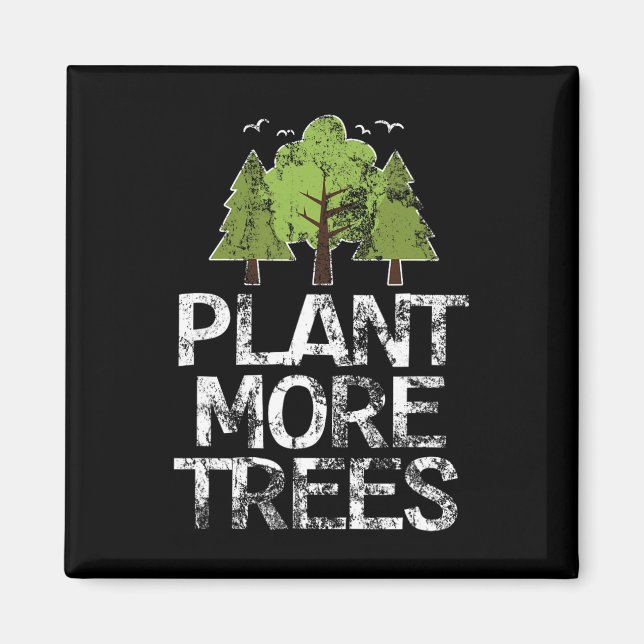 Plant Trees Tree Hugger Earth Day Arbor Day  Magnet (Front)