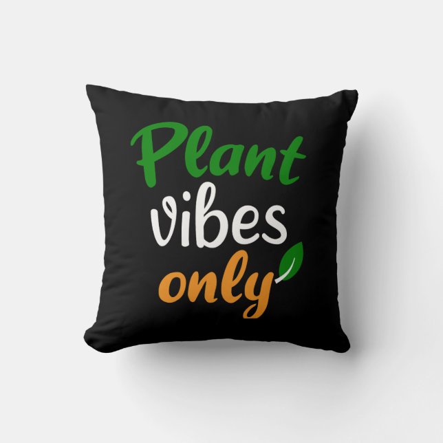 Plant vibes only  cushion (Front)
