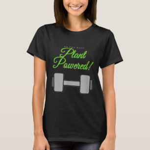 Plant Wered Gym Motivation Vegetarian  T-Shirt