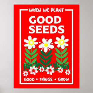 Planting Good Seeds Poster
