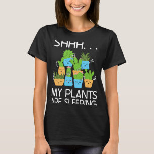 Planting Shhh My Plants Are Sleeping Gardening T-Shirt
