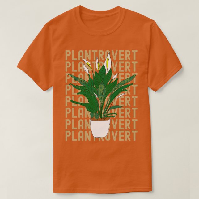 Plantrovert funny plants and gardening lovers gift T-Shirt (Design Front)