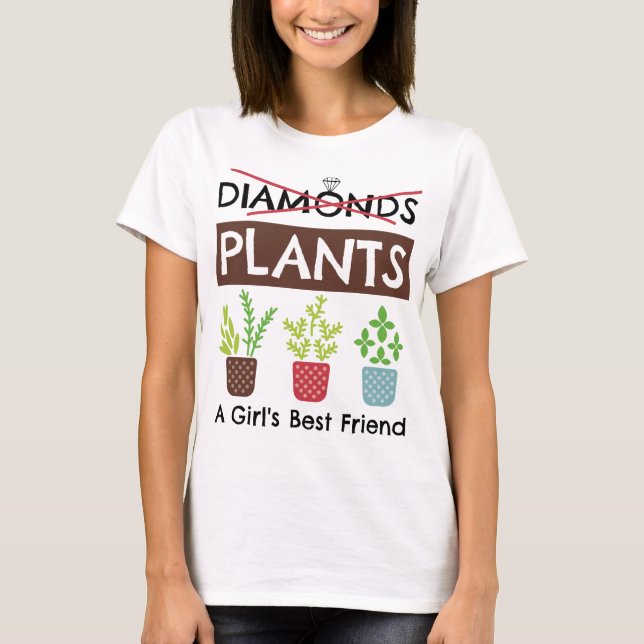 Plants - A Girl's Best Friend Funny Gardener T-Shirt (Front)
