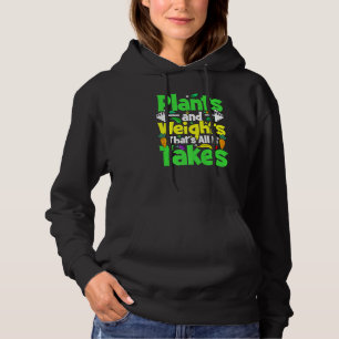 Plants And Weights Thats All It Takes Vegan Weight Hoodie