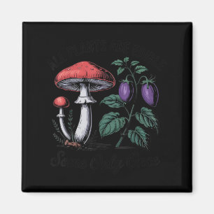 Plants are Edible Some Only Funny Gardening Humour Magnet
