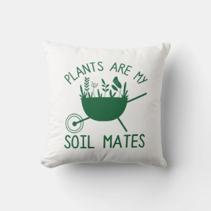 Plants Are My Soil Mates Cushion