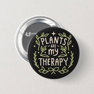 Plants are my therapy funny plant lover 6 cm round badge