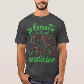 Plants Are The Best Medicine Happy Vegetarian Day  T-Shirt