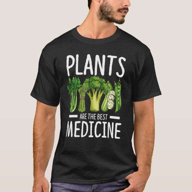 Plants Are The Best Medicine Vegan Whole Food Plan T-Shirt (Front)
