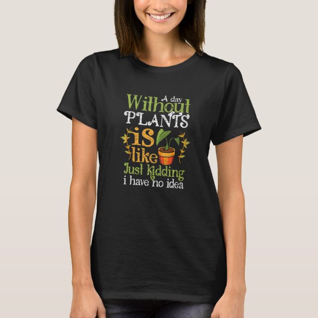 Plants Horticulture Gardener T-Shirt (Front)