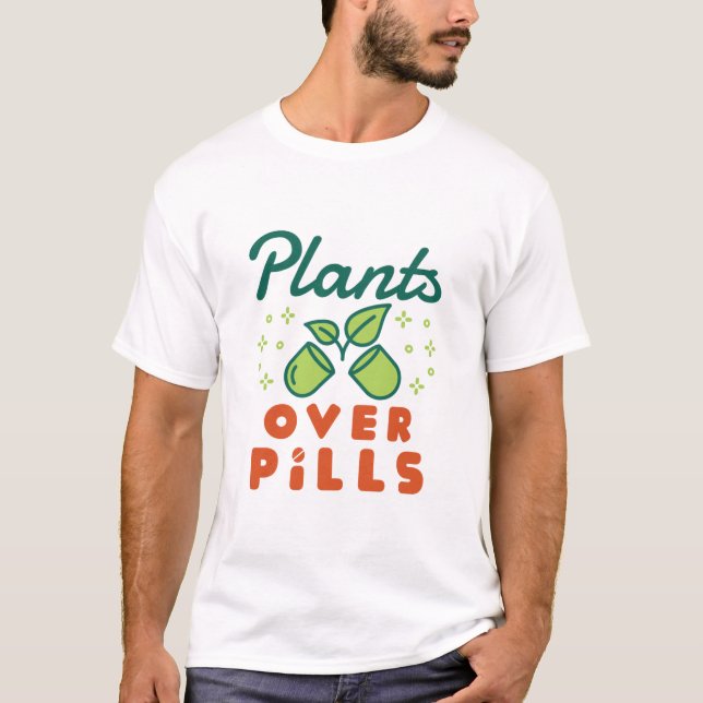 Plants Over Pills Herbalist Herbal Medicine Herbs T-Shirt (Front)