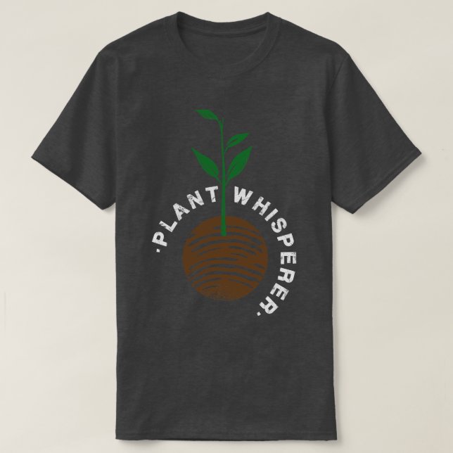 Plants Plant Whisperer T-Shirt (Design Front)