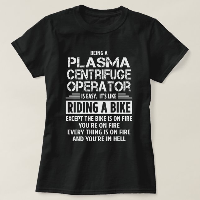 Plasma Centrifuge Operator T-Shirt (Design Front)