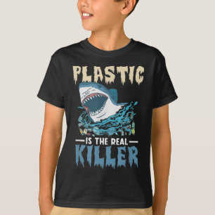 Plastic Is The Real Killer Design Environmental Pr T-Shirt