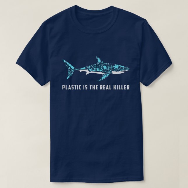 Plastic Is The Real Killer Shark Plastic Pollution T-Shirt (Design Front)