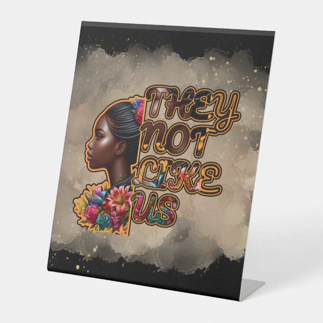 Plastic Pedestal Sign 10" x 12"  "They Not Like Us (Front)