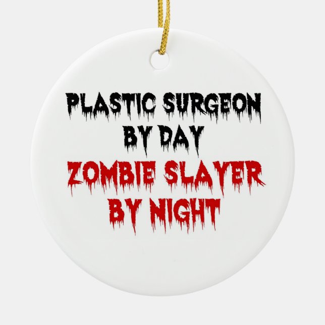 Plastic Surgeon by Day Zombie Slayer by Night Ceramic Tree Decoration (Front)