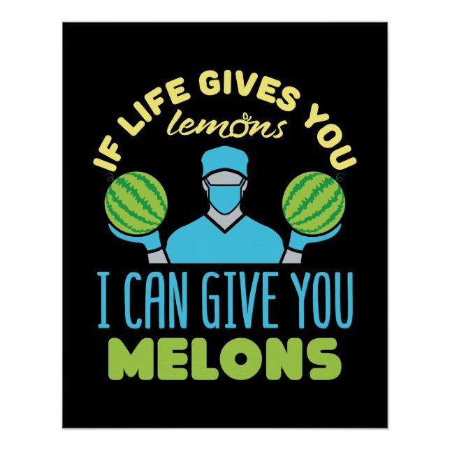 Plastic Surgeon Funny If Life Gives You Melons Poster (Front)