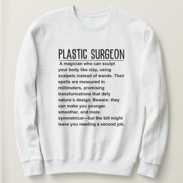 Plastic Surgeon Sweatshirt (Design Front)