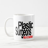 Plastic Surgeons Do It Better
