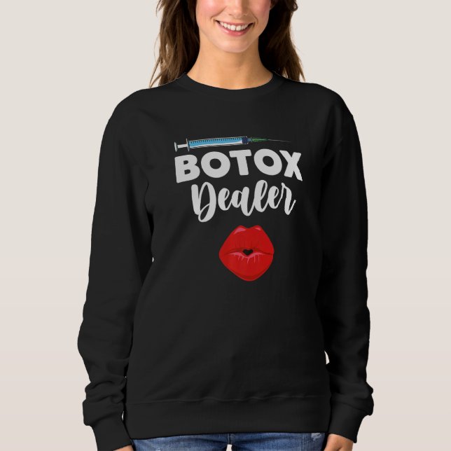 Plastic Surgery Cosmetic Nurse Lips Injector Botox Sweatshirt (Front)