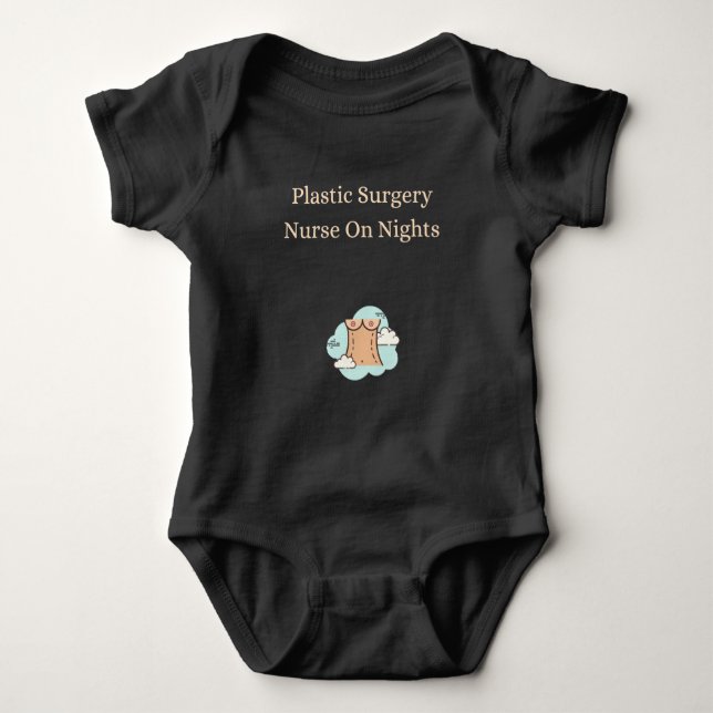 Plastic Surgery Nurse On Nights - Plastic Surgery  Baby Bodysuit (Front)