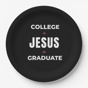 Plate College + Jesus = Graduate