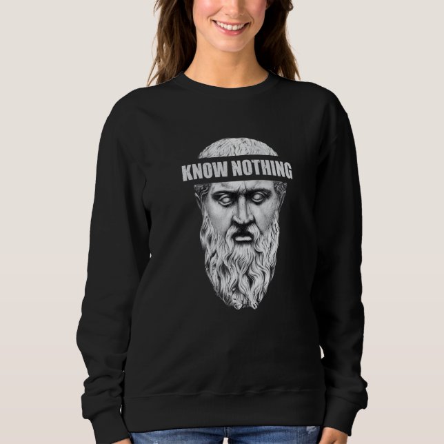 Plato Sokrates Aristotle Know Nothing Delphi  Phil Sweatshirt (Front)
