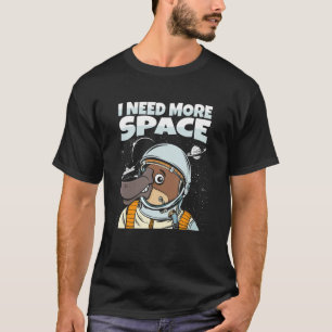 Platypus Astronaut Wildlife Animal I Need More Sp T-Shirt