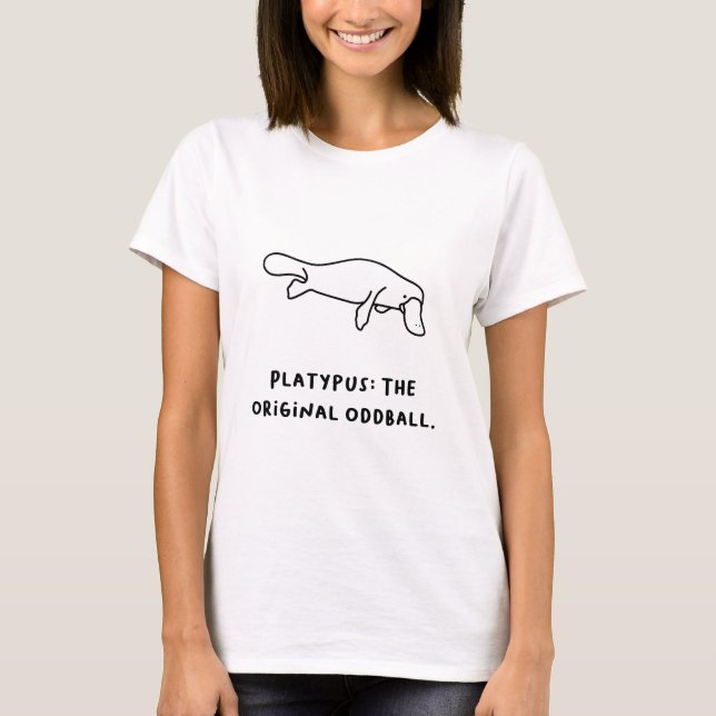 "Platypus: The Original Oddball." T-Shirt (Front)