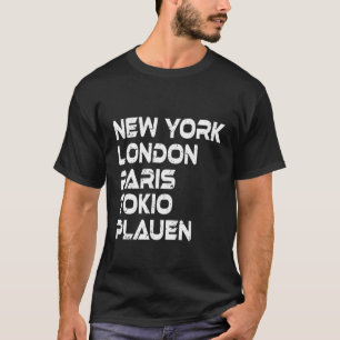 Plauen New York London Tokio Paris T-Shirt