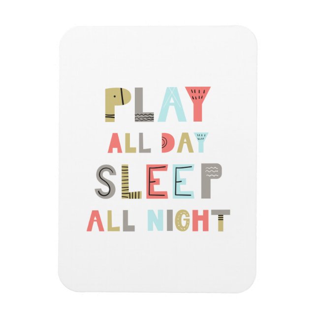 Play All Day Sleep All Night Magnet (Vertical)