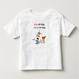 Play all day toddler T-Shirt