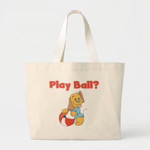 Play Ball Tshirts and Gifts Large Tote Bag