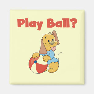 Play Ball Tshirts and Gifts Magnet