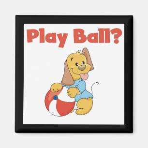 Play Ball Tshirts and Gifts Magnet