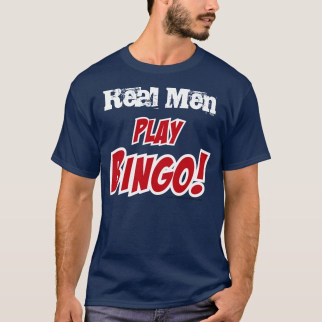 Play Bingo! theme "Real Men" T-Shirt (Front)