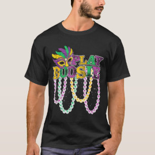 Play Boosie Mardi Gras Matching Carnival Funny 202 T-Shirt
